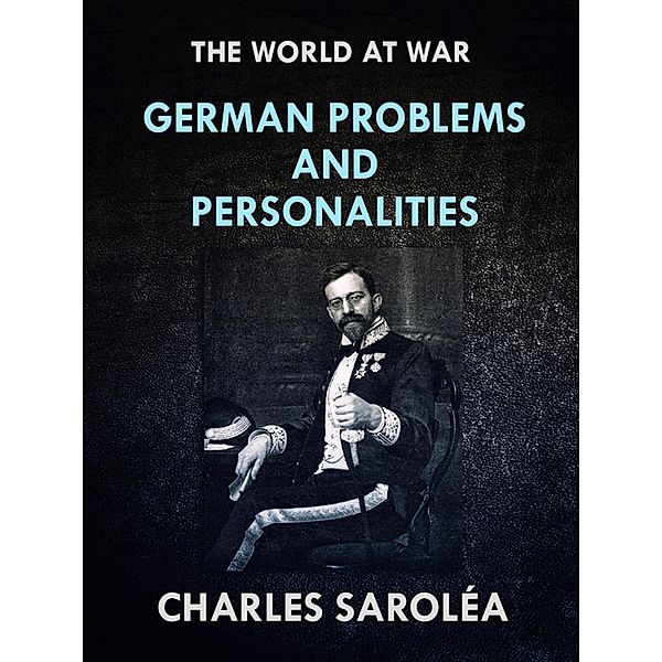 German Problems and Personalities, Charles Sarolea