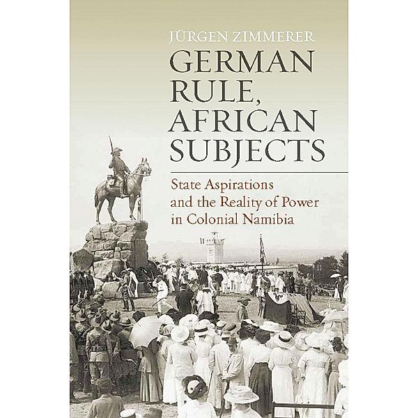 German Rule, African Subjects, Jürgen Zimmerer