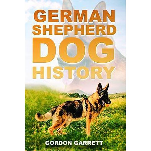 German Shepherd Dog History, Gordon Garrett
