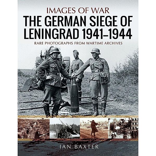 German Siege of Leningrad, 1941-1944, Baxter Ian Baxter