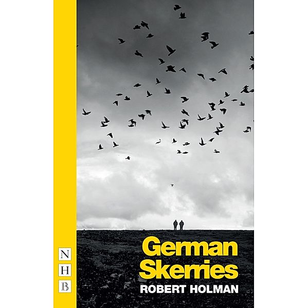 German Skerries (NHB Modern Plays), Robert Holman