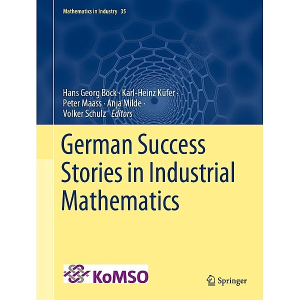 German Success Stories in Industrial Mathematics / Mathematics in Industry Bd.35