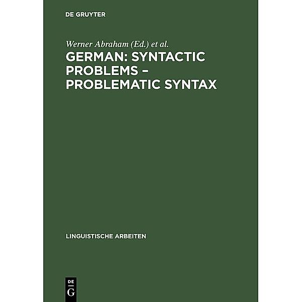 German: Syntactic Problems - Problematic Syntax / Linguistische Arbeiten Bd.374