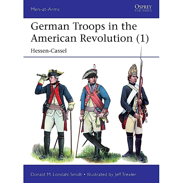 German Troops in the American Revolution (1), Donald M. Londahl-Smidt