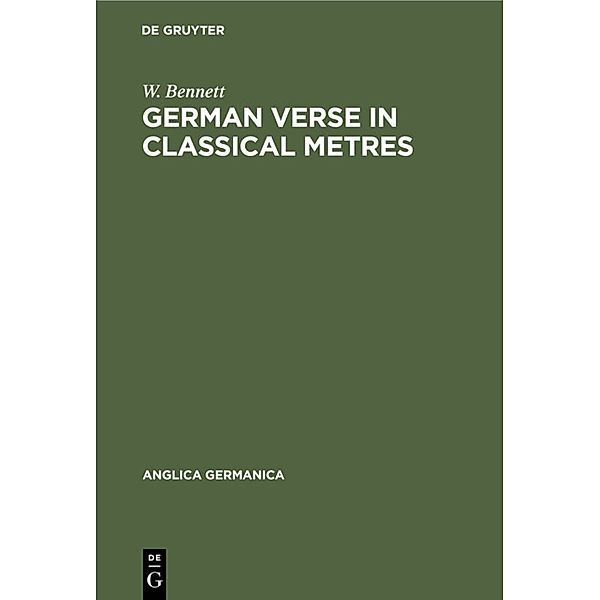 German Verse in Classical Metres, W. Bennett