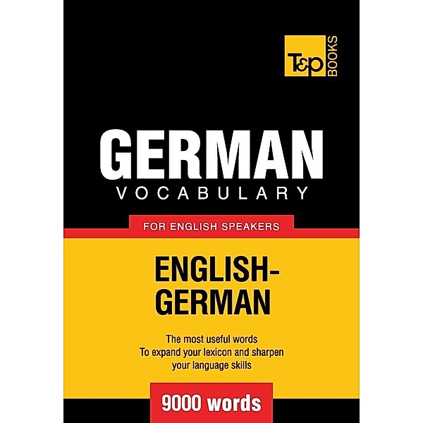 German vocabulary for English speakers - 9000 words, Andrey Taranov