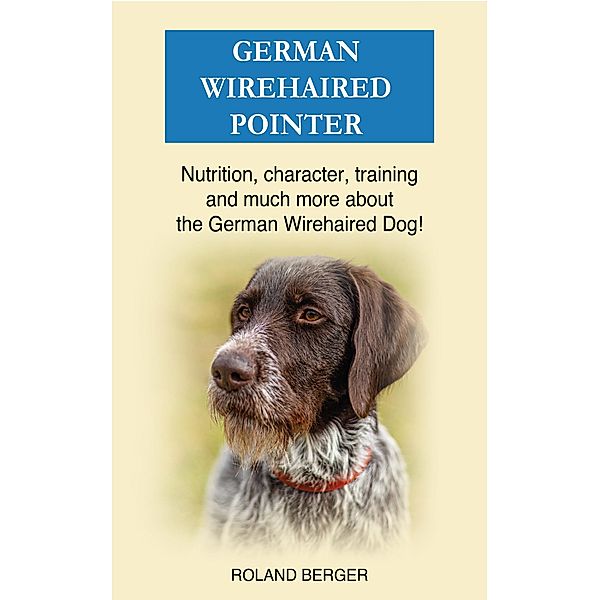German Wirehaired Pointer, Roland Berger