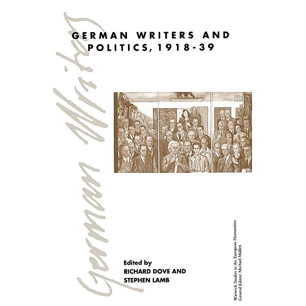 German Writers and Politics 1918-39 / Warwick Studies in the European Humanities