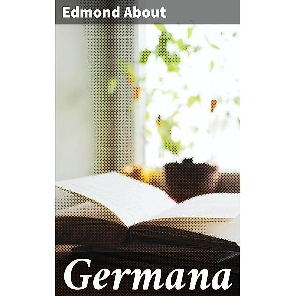 Germana, Edmond About