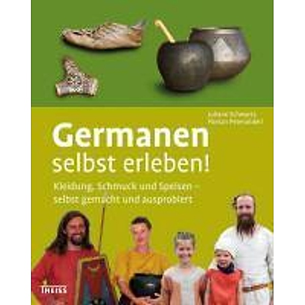 Germanen selbst erleben!, Juliane Schwartz, Florian Peteranderl