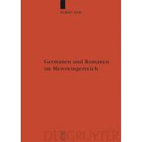Germanen und Romanen im Merowingerreich / Reallexikon der Germanischen Altertumskunde - Ergänzungsbände Bd.68, Hubert Fehr