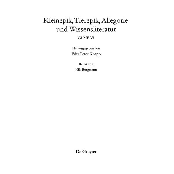 Germania Litteraria Mediaevalis Francigena: Band 6 Kleinepik, Tierepik, Allegorie und Wissensliteratur