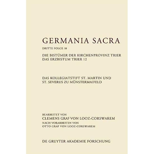 Germania Sacra. Dritte Folge: Band 10 Das Kollegiatstift St. Martin und St. Severus zu Münstermaifeld. Die Bistümer der Kirchenprovinz Trier. Das Erzbistum Tr