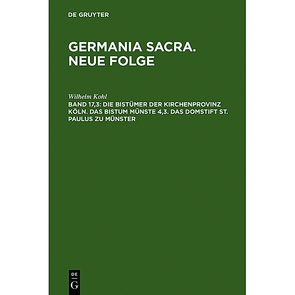 Germania Sacra, Neue Folge / Band 17,3 / Die Bistümer der Kirchenprovinz Köln. Das Bistum Münster.Tl.4/3