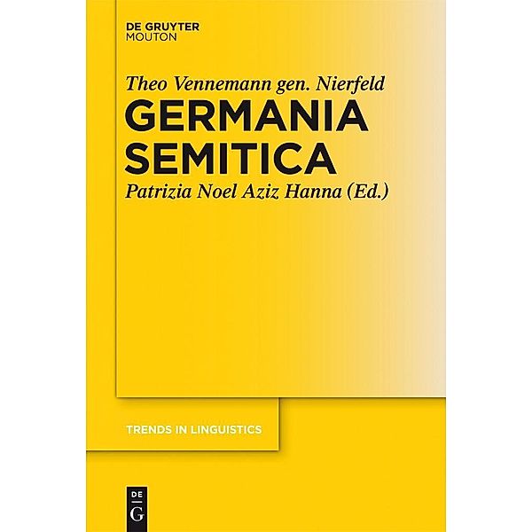 Germania Semitica / Trends in Linguistics. Studies and Monographs [TiLSM] Bd.259, Theo Vennemann gen. Nierfeld