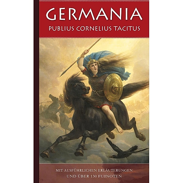 Germania - Über Ursprung und Sitten der Germanen, Publius Cornelius Tacitus