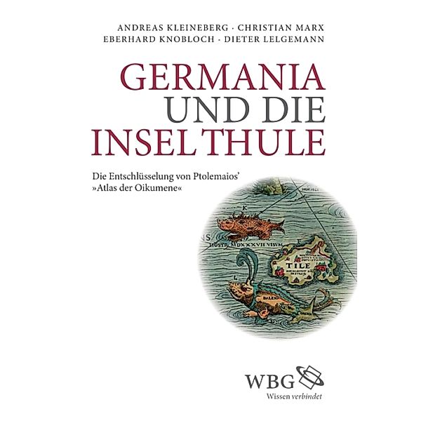 Germania und die Insel Thule, Andreas Kleineberg, Christian Marx, Helga Lelgemann, Eberhard Knobloch