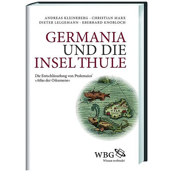 Germania und die Insel Thule, Andreas Kleineberg, Christian Marx, Eberhard Knobloch, Dieter Lelgemann