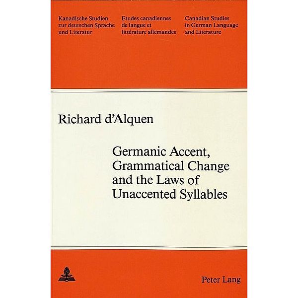 Germanic Accent, Grammatical Change and the Laws of Unaccented Syllables, Richard D'Alquen
