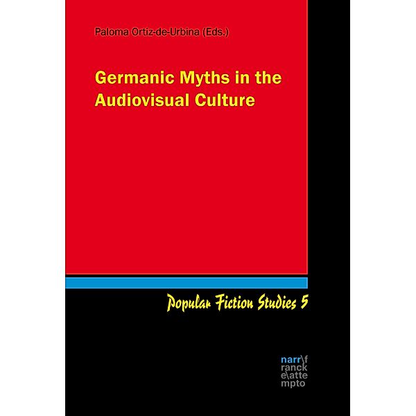 Germanic Myths in the Audiovisual Culture / Popular Fiction Studies Bd.5