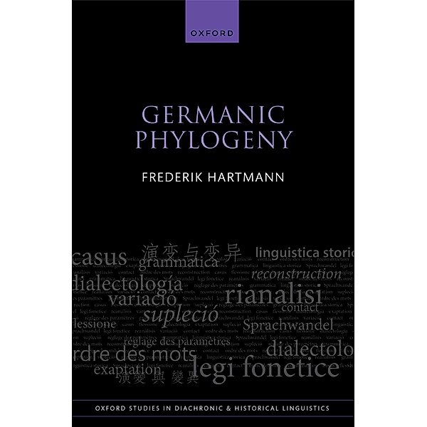 Germanic Phylogeny / Oxford Studies in Diachronic and Historical Linguistics Bd.51, Frederik Hartmann