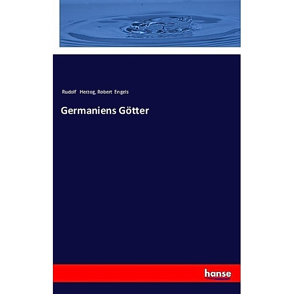 Germaniens Götter, Rudolf Herzog, Robert Engels