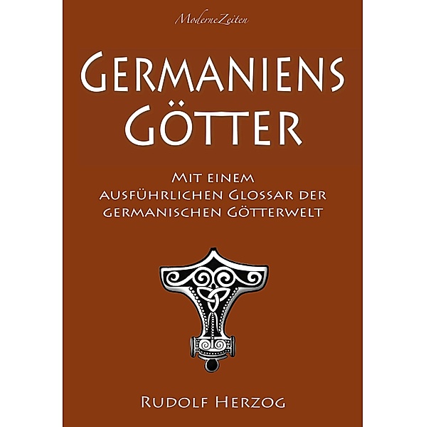 Germaniens Götter - Mit einem ausführlichen Glossar der germanischen Götterwelt, Rudolf Herzog