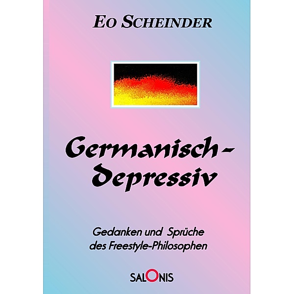 Germanisch-depressiv, Eo Scheinder