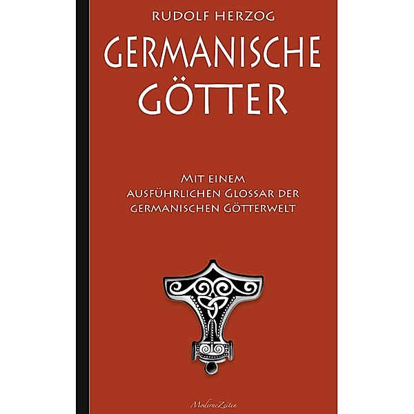 Germanische Götter - Mit einem ausführlichen Glossar der germanischen Götterwelt, Rudolf Herzog