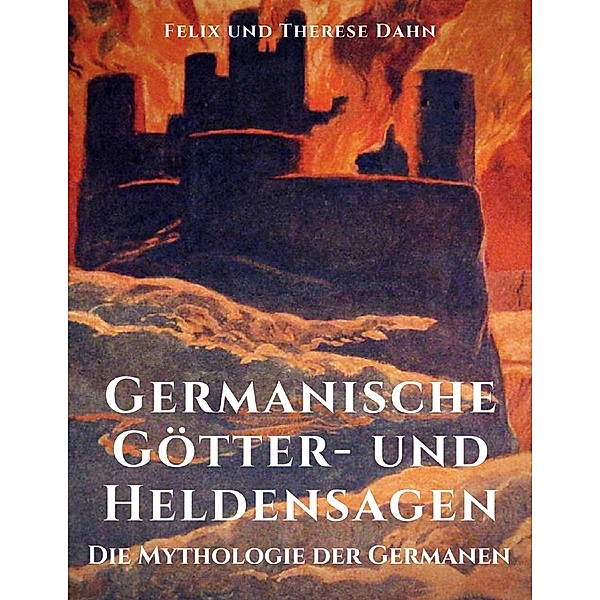 Germanische Götter- und Heldensagen, Felix Dahn, Therese Dahn