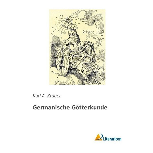 Germanische Götterkunde, Karl A. Krüger