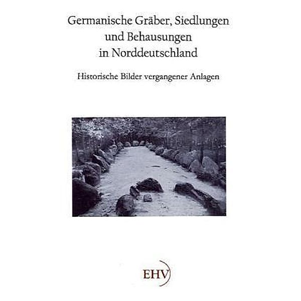 Germanische Gräber, Siedlungen und Behausungen in Norddeutschland, Hermann Wille