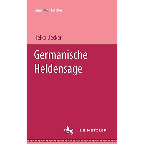 Germanische Heldensage / Sammlung Metzler, Heiko Uecker