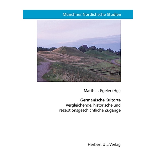 Germanische Kultorte / Münchner Nordistische Studien Bd.24