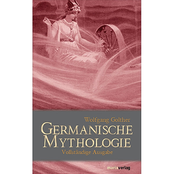 Germanische Mythologie, Wolfgang Golther