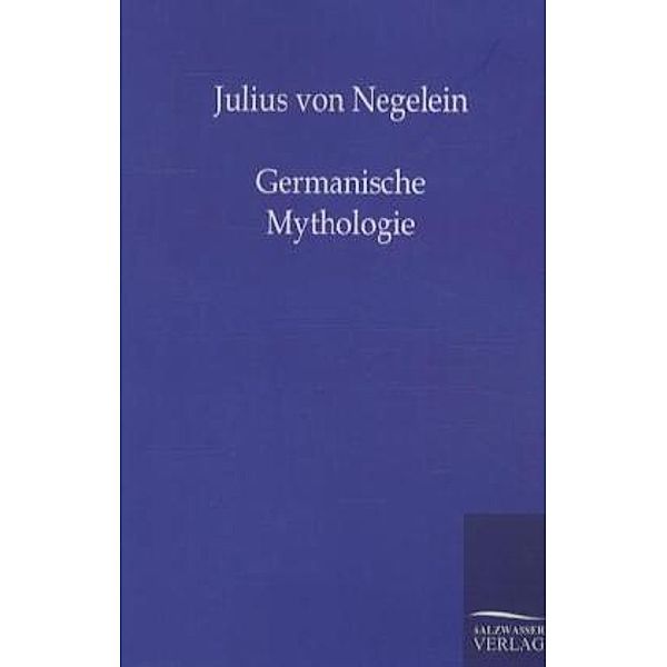 Germanische Mythologie, Julius von Negelein