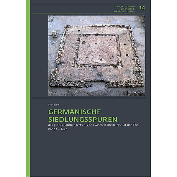 Germanische Siedlungsspuren des 3. bis 5. Jahrhunderts n. Chr. zwischen Rhein, Neckar und Enz, 2 Bände, Sven Jäger