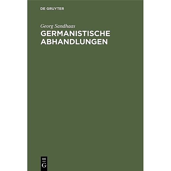 Germanistische Abhandlungen, Georg Sandhaas
