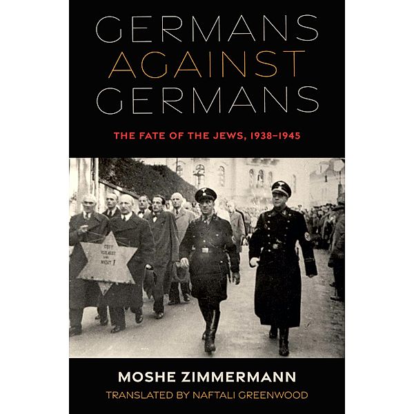 Germans against Germans / Olamot Series in Humanities and Social Sciences, Moshe Zimmermann