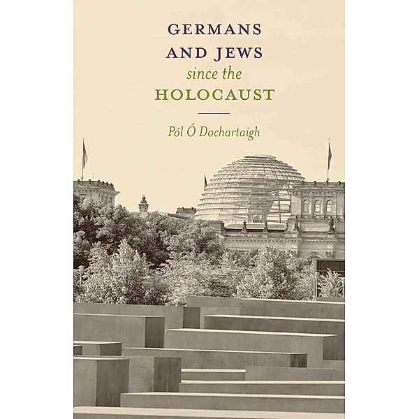 Germans and Jews Since The Holocaust, Pól Ó Dochartaigh