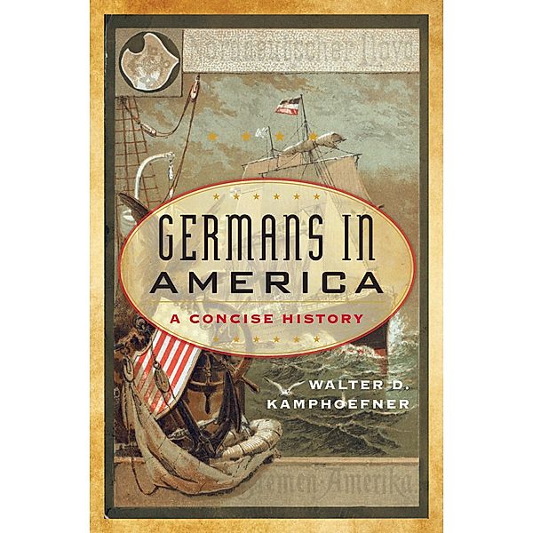 Germans in America / American Ways, Walter D. Kamphoefner