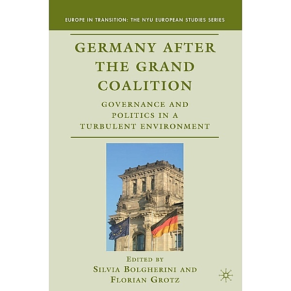 Germany after the Grand Coalition / Europe in Transition: The NYU European Studies Series