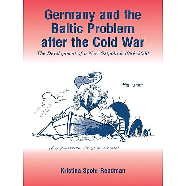 Germany and the Baltic Problem After the Cold War, Kristina Spohr Readman