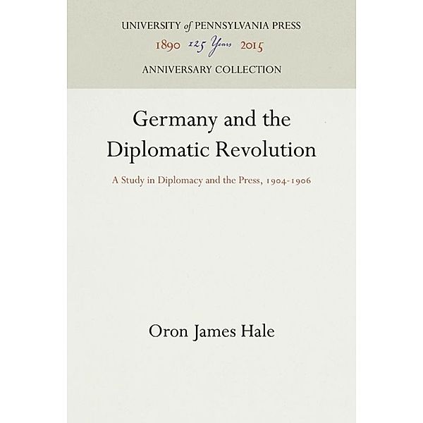 Germany and the Diplomatic Revolution, Oron James Hale