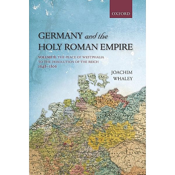Germany and the Holy Roman Empire, Joachim Whaley