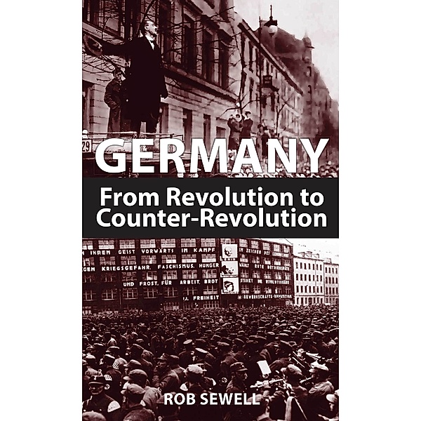 Germany: From Revolution to Counter-Revolution, Rob Sewell
