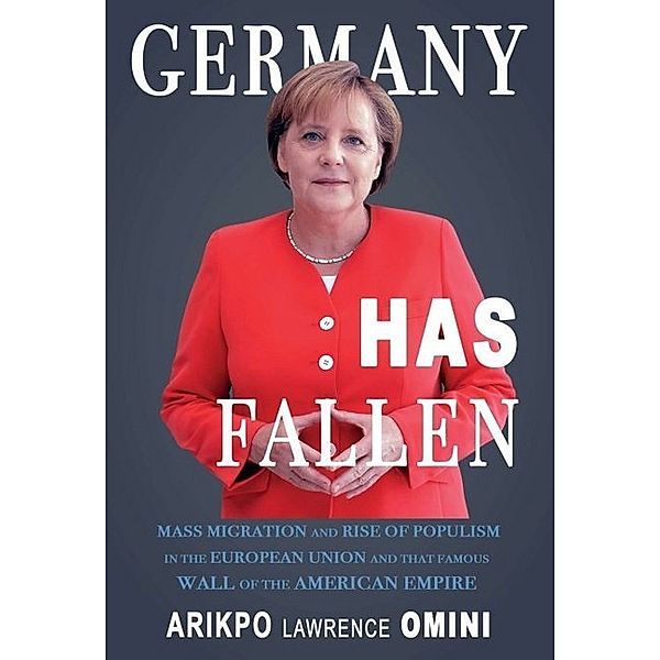 GERMANY HAS FALLEN, Arikpo Lawrence Omini