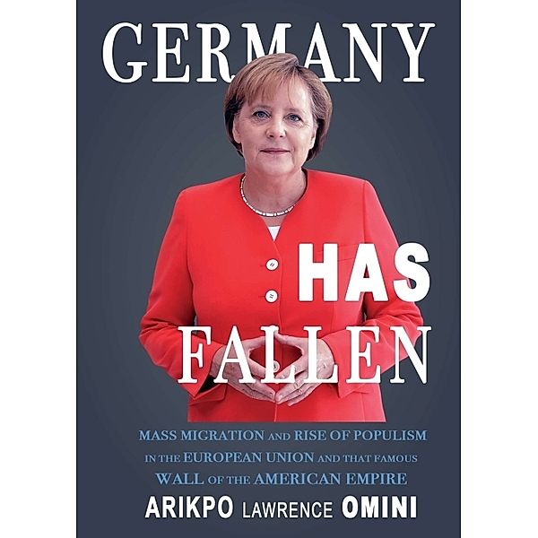 GERMANY HAS FALLEN, Arikpo Lawrence Omini