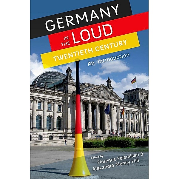 Germany in the Loud Twentieth Century