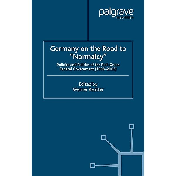 Germany on the Road to Normalcy / Europe in Transition: The NYU European Studies Series